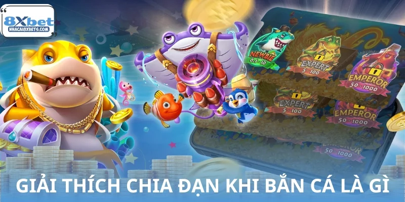 Ý nghĩa của việc chia đạn khi bắn cá